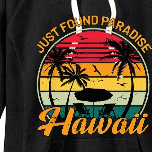 Aloha Hawaii Just Found Paradise Honolulu Oahu Maui Hawaii Women's Fleece Hoodie