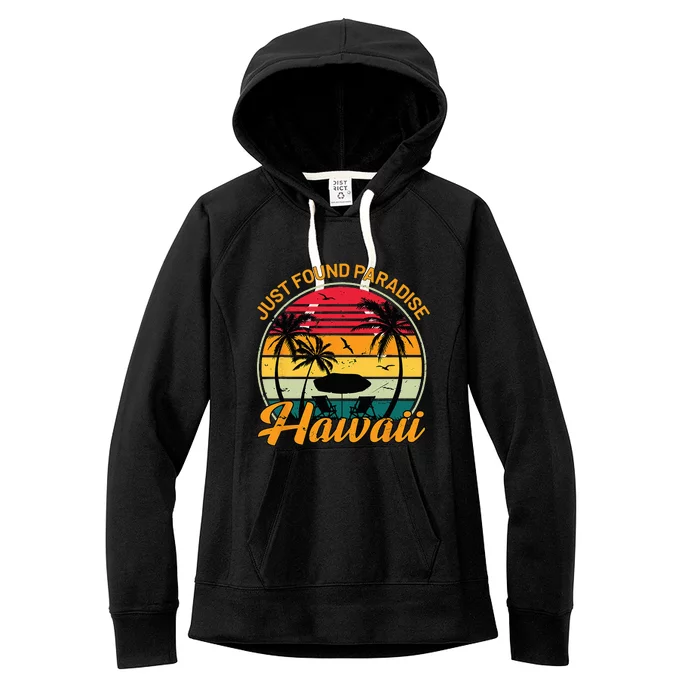 Aloha Hawaii Just Found Paradise Honolulu Oahu Maui Hawaii Women's Fleece Hoodie