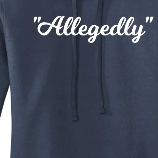 Allegedly Humor Lawyer Quote Funny Attorney Law School Gift Women's Pullover Hoodie