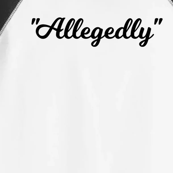 Allegedly Humor Lawyer Quote Funny Attorney Law School Gift Toddler Fine Jersey T-Shirt