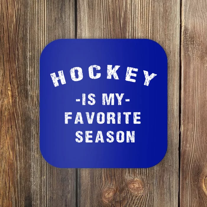 Adults Hockey Lover Hockey Is My Favorite Season Meaningful Gift Coaster