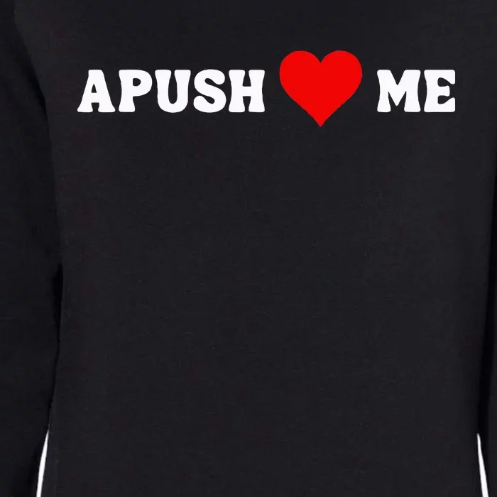 Apush Heart Me Students Teachers Womens California Wash Sweatshirt