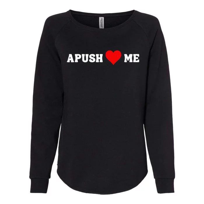 Apush Heart Me Students Teachers Womens California Wash Sweatshirt