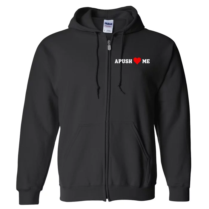 Apush Heart Me Students Teachers Full Zip Hoodie