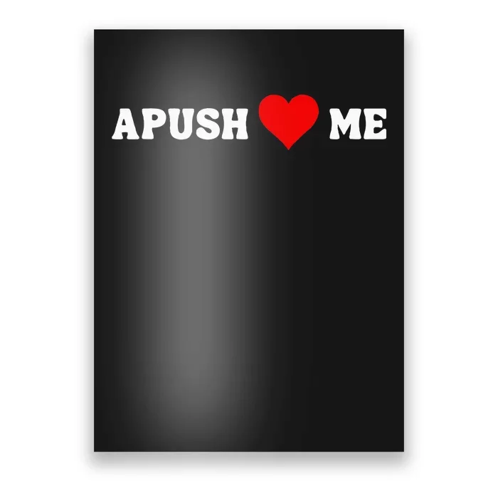 Apush Heart Me Funny Ap Exam For Students Teachers 2024 Cool Poster