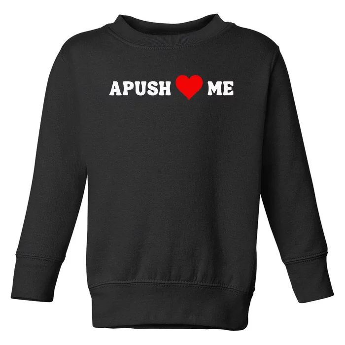 Apush Heart Me Funny Ap Exam For Students Teachers 2024 Cool Toddler Sweatshirt