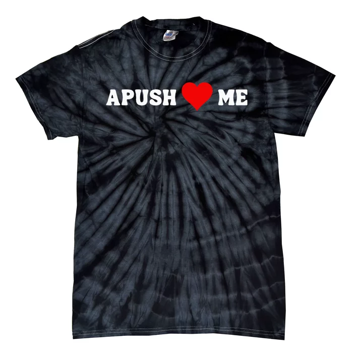 Apush Heart Me Funny Ap Exam For Students Teachers 2024 Cool Tie-Dye T-Shirt