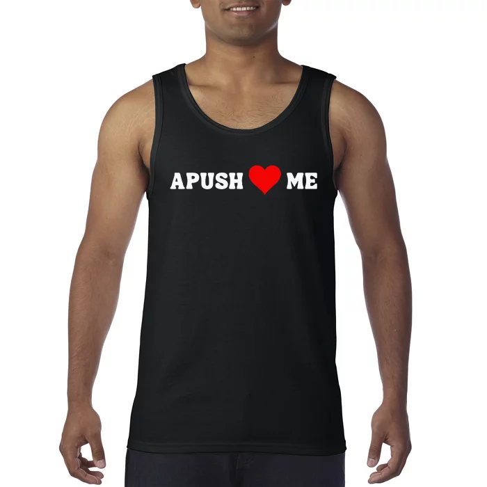 Apush Heart Me Funny Ap Exam For Students Teachers 2024 Cool Tank Top