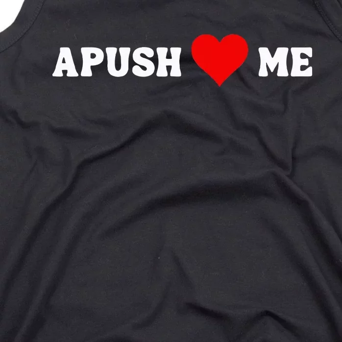 Apush Heart Me Funny Ap Exam For Students Teachers 2024 Cool Tank Top