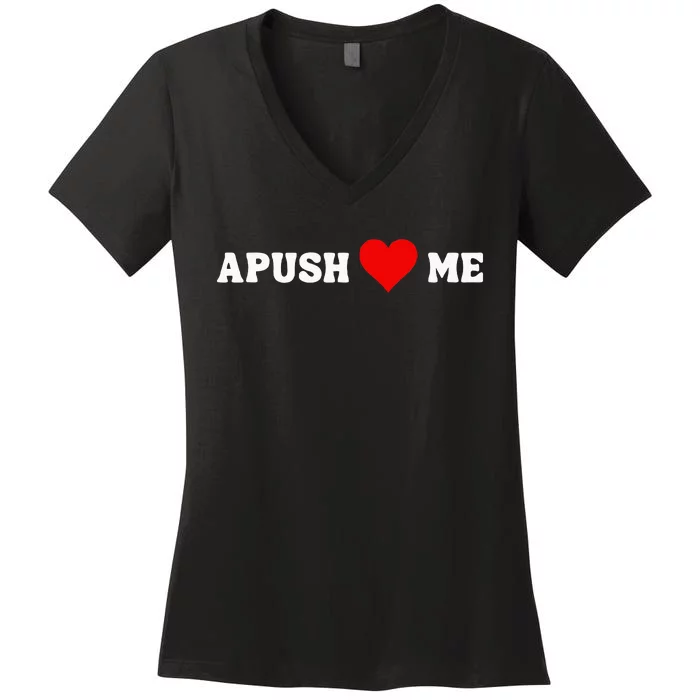 Apush Heart Me Funny Ap Exam For Students Teachers 2024 Cool Women's V-Neck T-Shirt