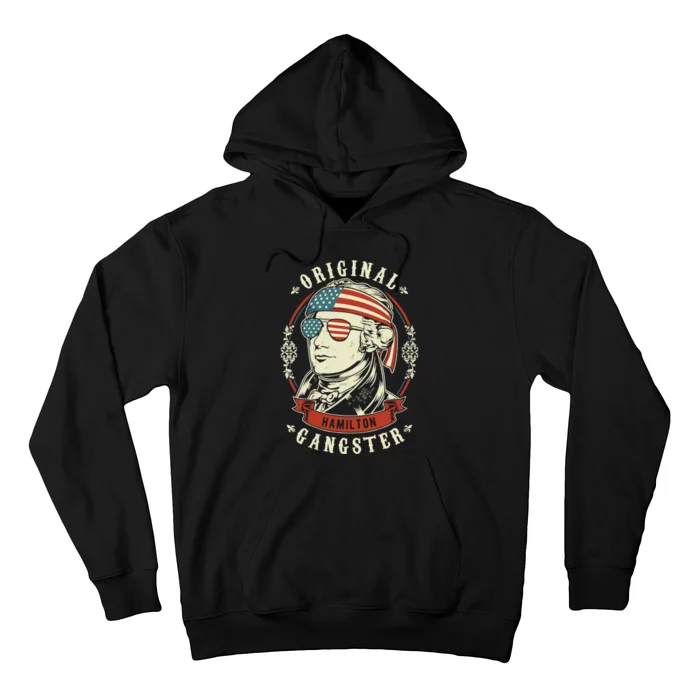 Alexander Hamilton Original Gangster 4th Of July Hoodie