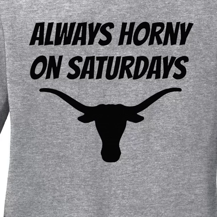 Always Horny On Saturdays Ladies Long Sleeve Shirt