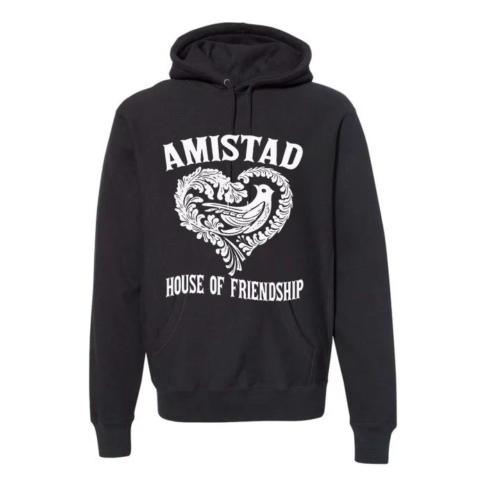 Amistad House Of Friendship Rca Friendly School Spirit Premium Hoodie