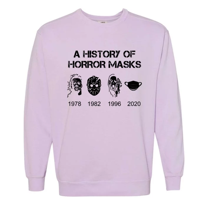 A History Of Horror Masks Halloween And Movie Gift Garment-Dyed Sweatshirt