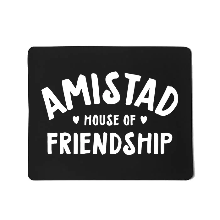 Amistad House Of Friendship Mousepad