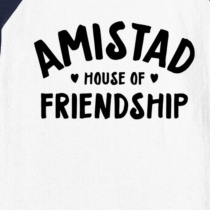 Amistad House Of Friendship Baseball Sleeve Shirt