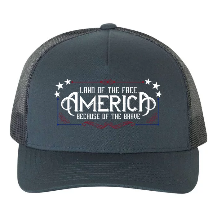 America Home Of The Free Because Of The Brave Patriotic Gift Yupoong Adult 5-Panel Trucker Hat