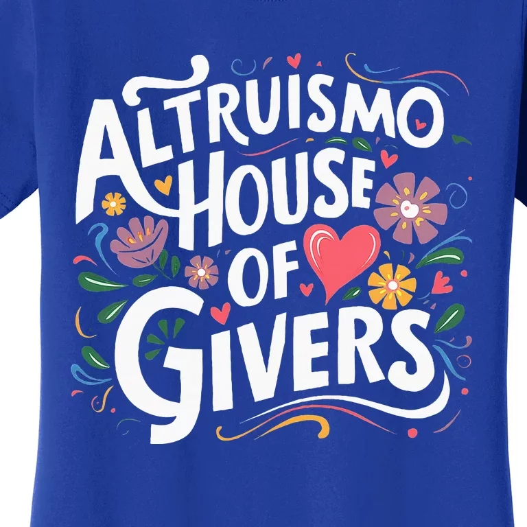 Altruismo House Of Givers Rca Givers School Spirit Women's T-Shirt