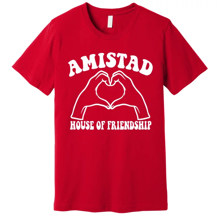 Amistad House Of Friendship Rca Friendly School Spirit Premium T-Shirt