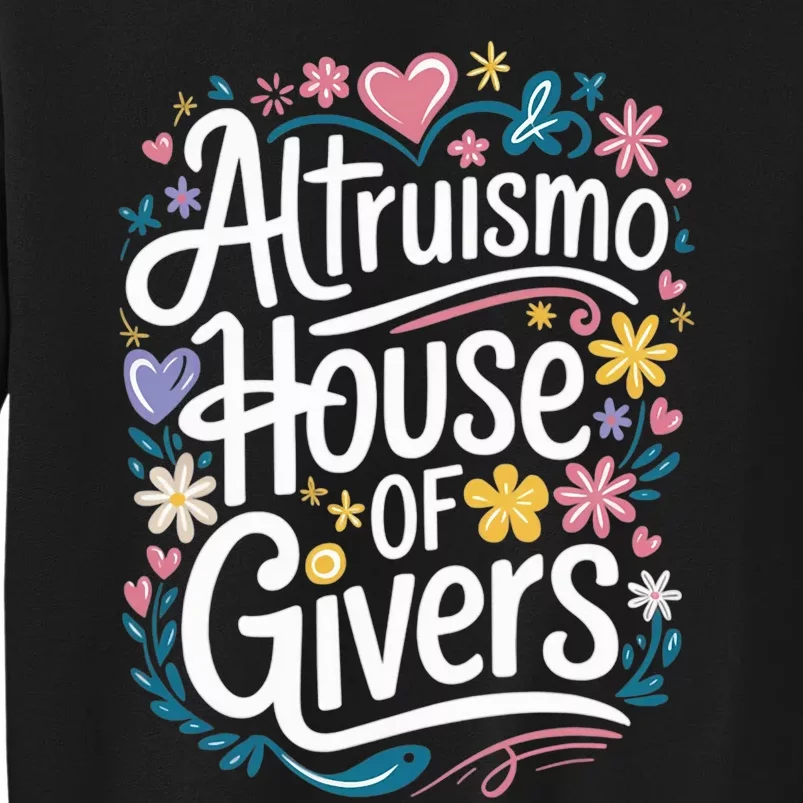 Altruismo House Of Givers School Spirit Tall Sweatshirt