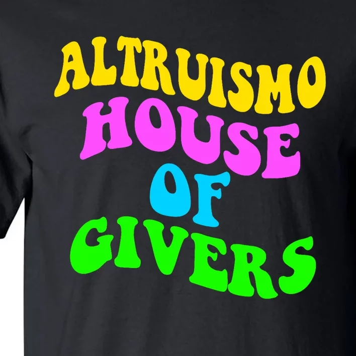 Altruismo House Of Givers Rca Givers School Spirit Tall T-Shirt