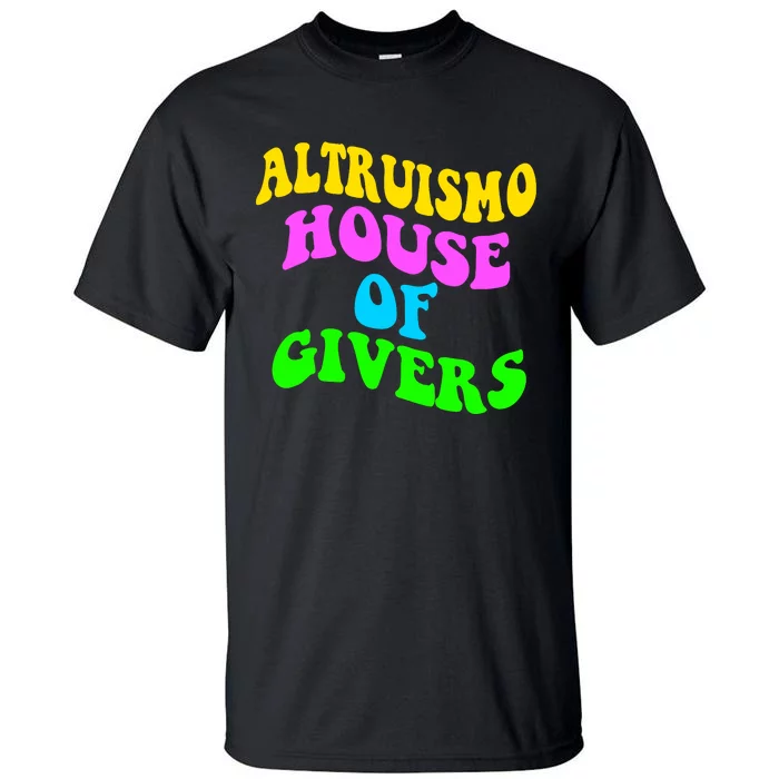 Altruismo House Of Givers Rca Givers School Spirit Tall T-Shirt