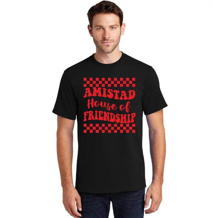 Amistad House Of Friendship House Retro Groovy Friendship Tall T-Shirt