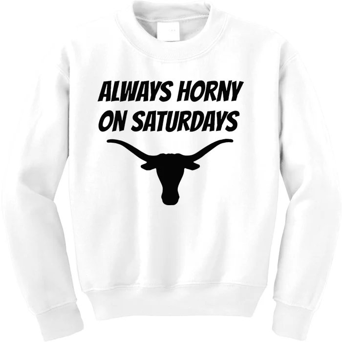 Always Horny On Saturdays Kids Sweatshirt