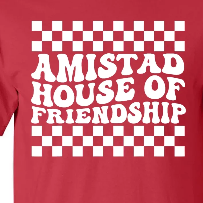 Amistad House Of Friendship Red Retro Groovy Social Amistad Tall T-Shirt