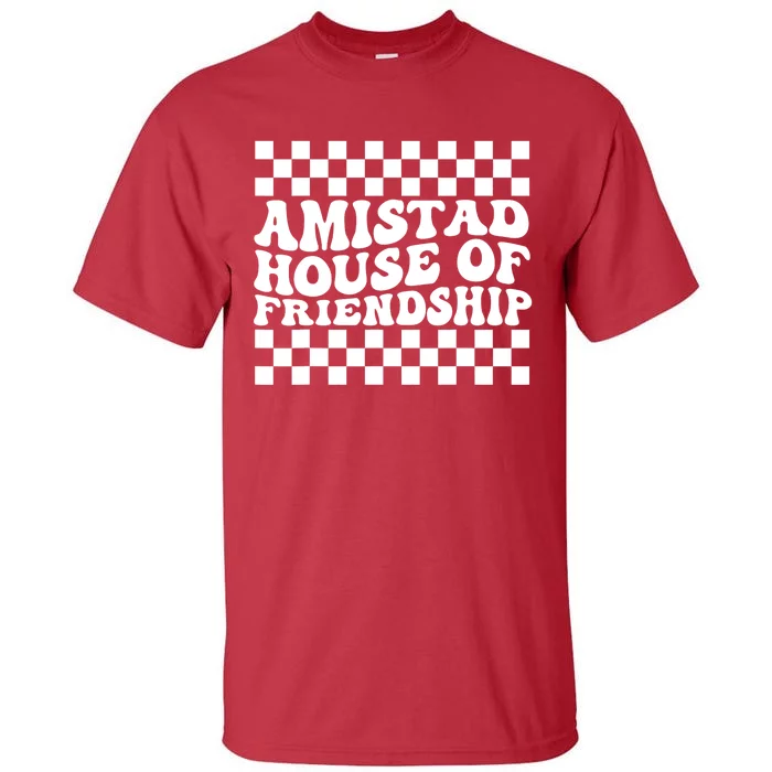 Amistad House Of Friendship Red Retro Groovy Social Amistad Tall T-Shirt