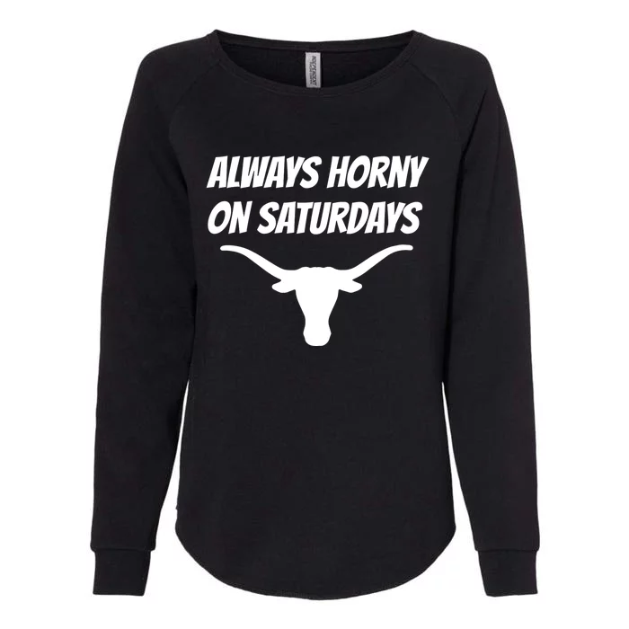 Always Horny On Saturdays Womens California Wash Sweatshirt