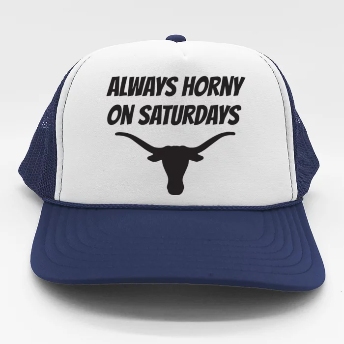 Always Horny On Saturdays Trucker Hat