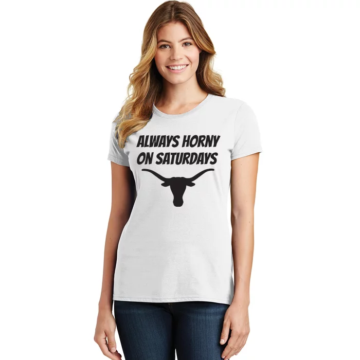 Always Horny On Saturdays Women's T-Shirt