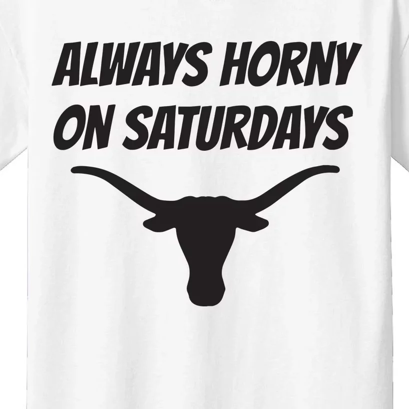 Always Horny On Saturdays Kids T-Shirt