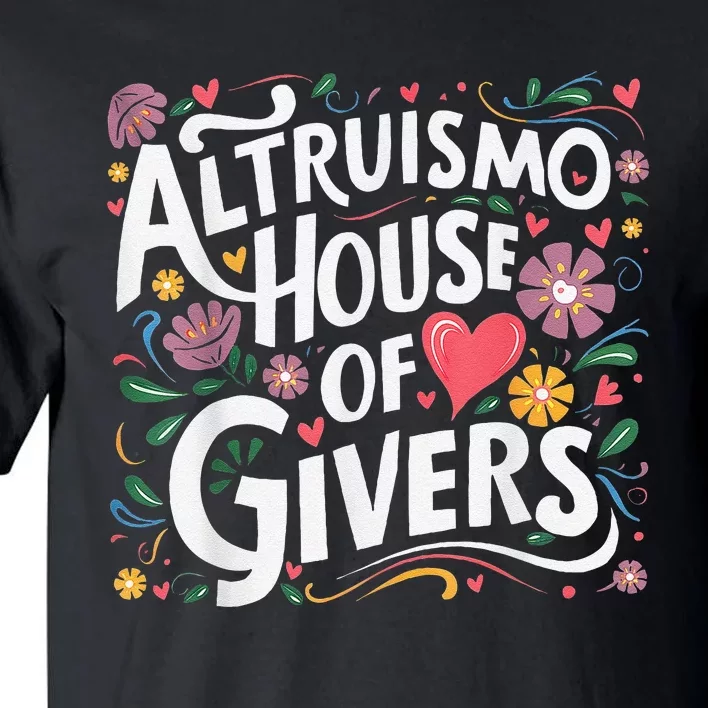 Altruismo House Of Givers Rca Givers School Spirit Tall T-Shirt