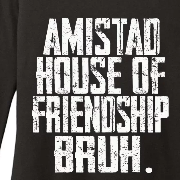 Amistad House Of Friendship Bruh Rca Houses Friendsh School Womens CVC Long Sleeve Shirt