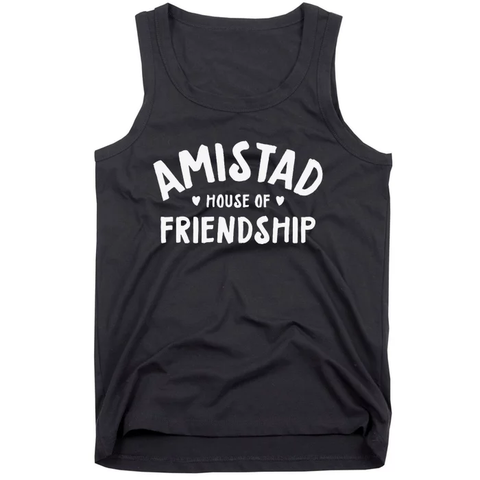 Amistad House Of Friendship Gift Tank Top