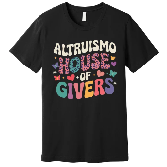 Altruismo House Of Givers Rca Givers School Spirit Premium T-Shirt