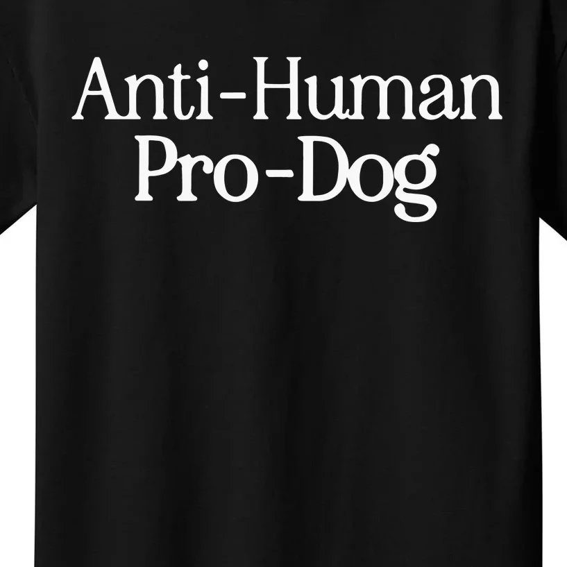 Anti Human Pro Dog Kids T-Shirt