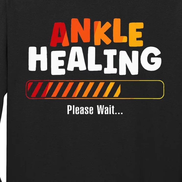 Ankle Healing Please Wait Broken Ankle Tall Long Sleeve T-Shirt