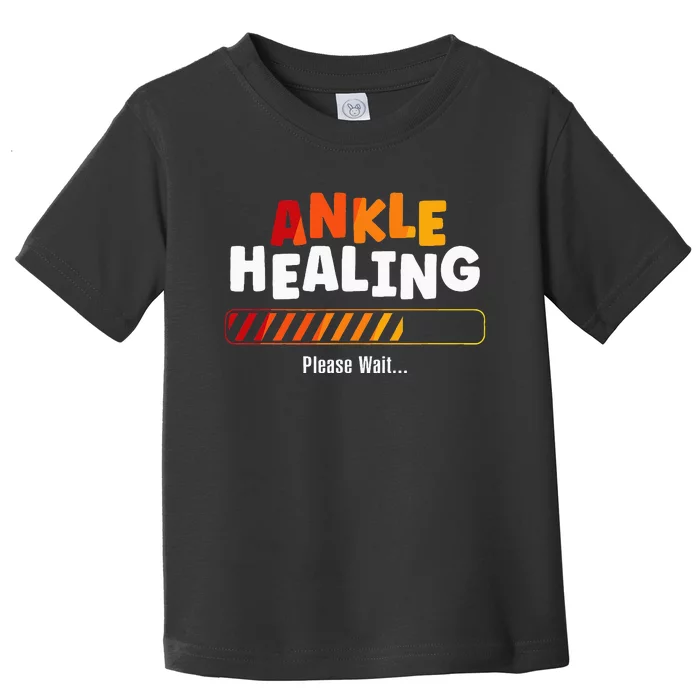 Ankle Healing Please Wait Broken Ankle Toddler T-Shirt