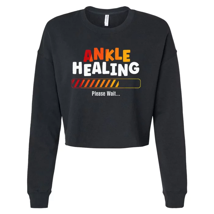 Ankle Healing Please Wait Broken Ankle Cropped Pullover Crew