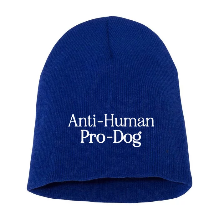 Anti Human Pro Dog Short Acrylic Beanie