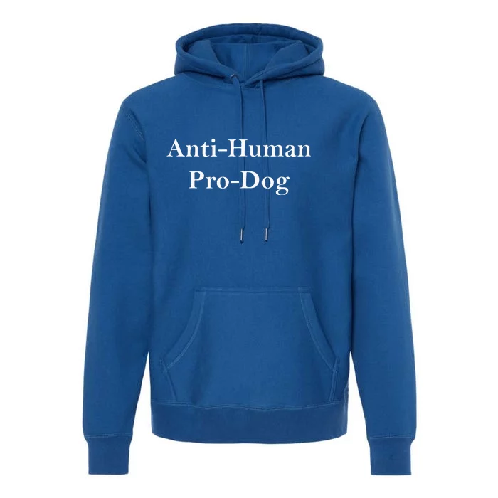 Anti Human Pro Dog Premium Hoodie