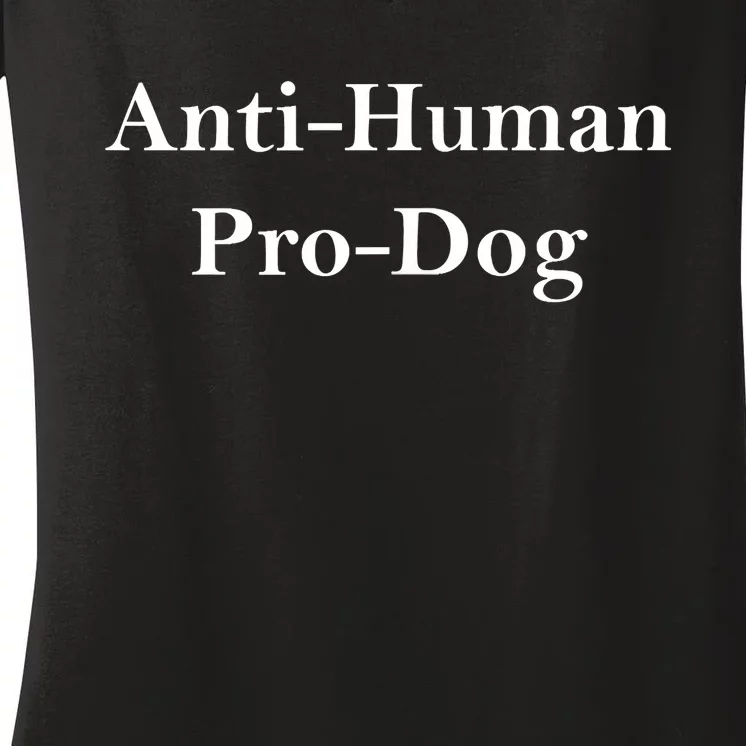 Anti Human Pro Dog Women's V-Neck T-Shirt