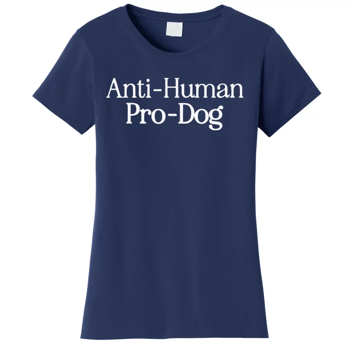 Anti Human Pro Dog Women's T-Shirt