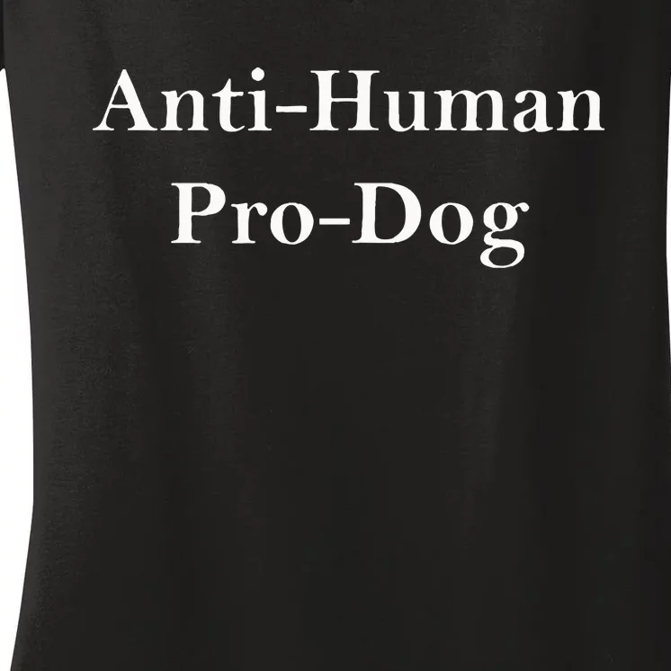 Anti Human Pro Dog Women's V-Neck T-Shirt