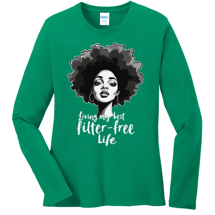 Afro Hair Queen Living My Best Filter Free Life Black Power Ladies Long Sleeve Shirt