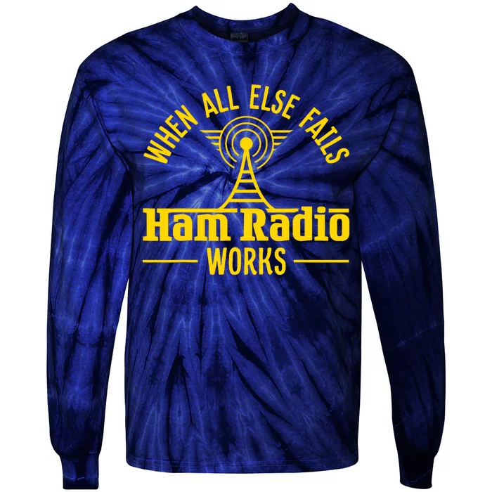 Amateur Ham Radio Operator Gift Antena When All Else Tie-Dye Long Sleeve Shirt