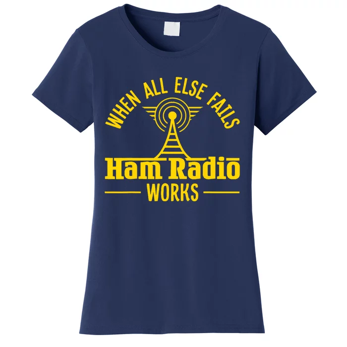 Amateur Ham Radio Operator Gift Antena When All Else Women's T-Shirt